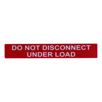 Solar Disconnect Warning Label: DO NOT DISCONNECT UNDER LOAD, Red, 165x25.4mm. Safety first!